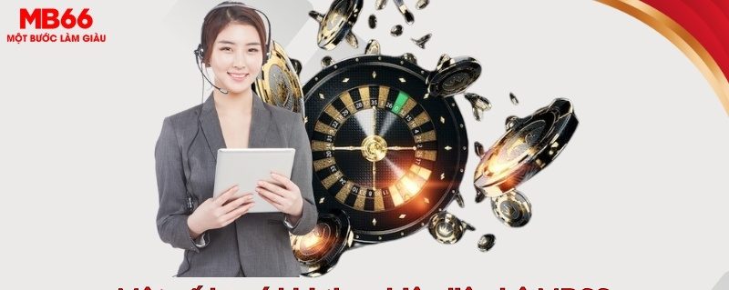 Những trường hợp cần kết nối ngay với MB66